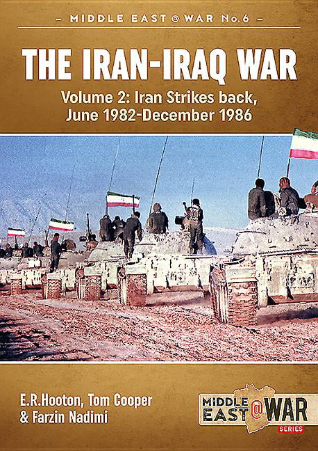 The The Iran-Iraq War Volume 2 by E.R. Hooton, Tom Cooper, Fa... - 9781913118532