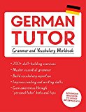 German Tutor: Grammar and Vocabulary Workbook (Learn German with Teach Yourself)