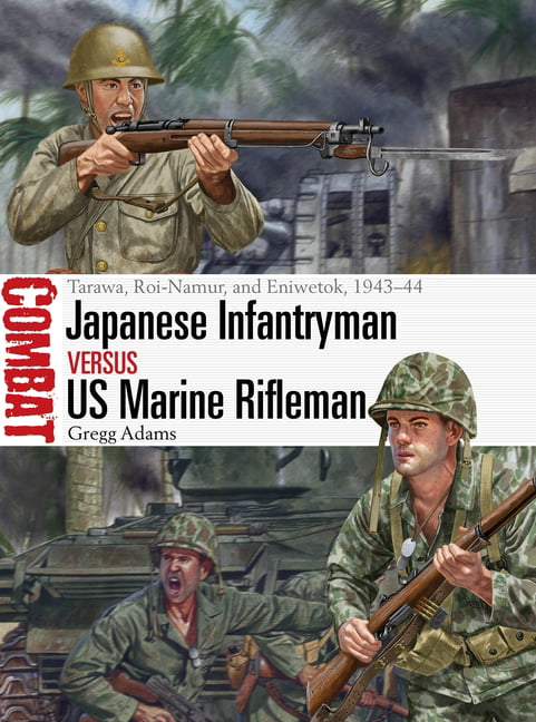 Japanese Infantryman vs US Marine Rifleman by Gregg Adams, Jo... - 9781472857910