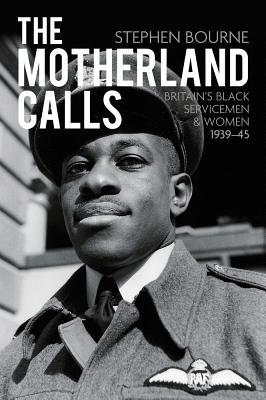The Motherland Calls: Britain's Black Servicemen & Women,... - Bourne, Stephen