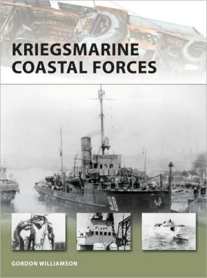 Kriegsmarine Coastal Forces by Gordon Williamson, Ian Palmer - 9781846033315