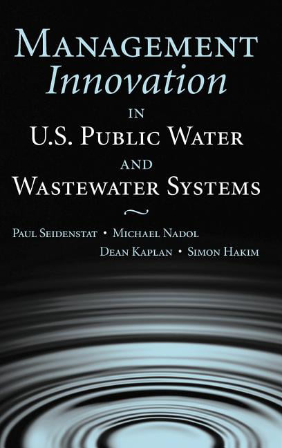 Management Innovation in U.S. Public Water and Wastewater Sys... - 9780471657446