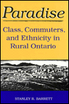 Paradise – Class, Commuters, and Ethnicity in Rural Ontario Barrett Paperback