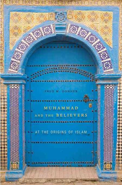 Muhammad and the Believers by Fred M. Donner - - Image 2