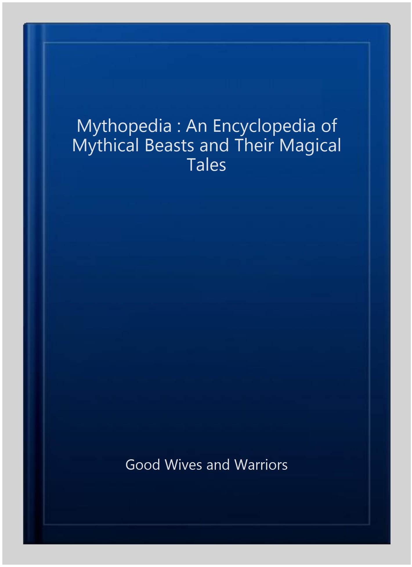 Mythopedia: An Encyclopedia of Mythical Beasts . Warriors** - Image 4