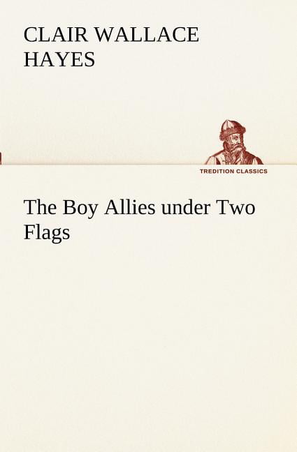 Hayes - Boy Allies under Two Flags - New paperback or softback - 97 - X555z