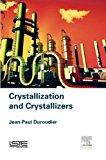 Crystallization and Crystallizers Duroudier Hardback ISTE Press - Elsevier