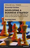 Financial Times Essential Guide to Developing a Business Strategy, The