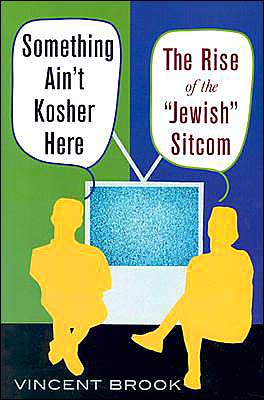 Something Ain`t Kosher Here – The Rise of the `Jewish` Sitcom Brook Paperback