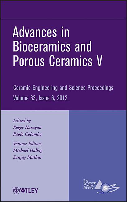 Advances in Bioceramics and Porous Ceramics V  – Ceramic Engineering and Scienc…