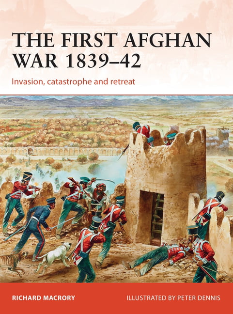The First Afghan War 183942 - 9781472813978