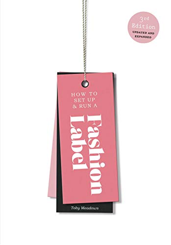 How to Set Up & Run a Fashion Label by Toby Meadows - 9781786274847