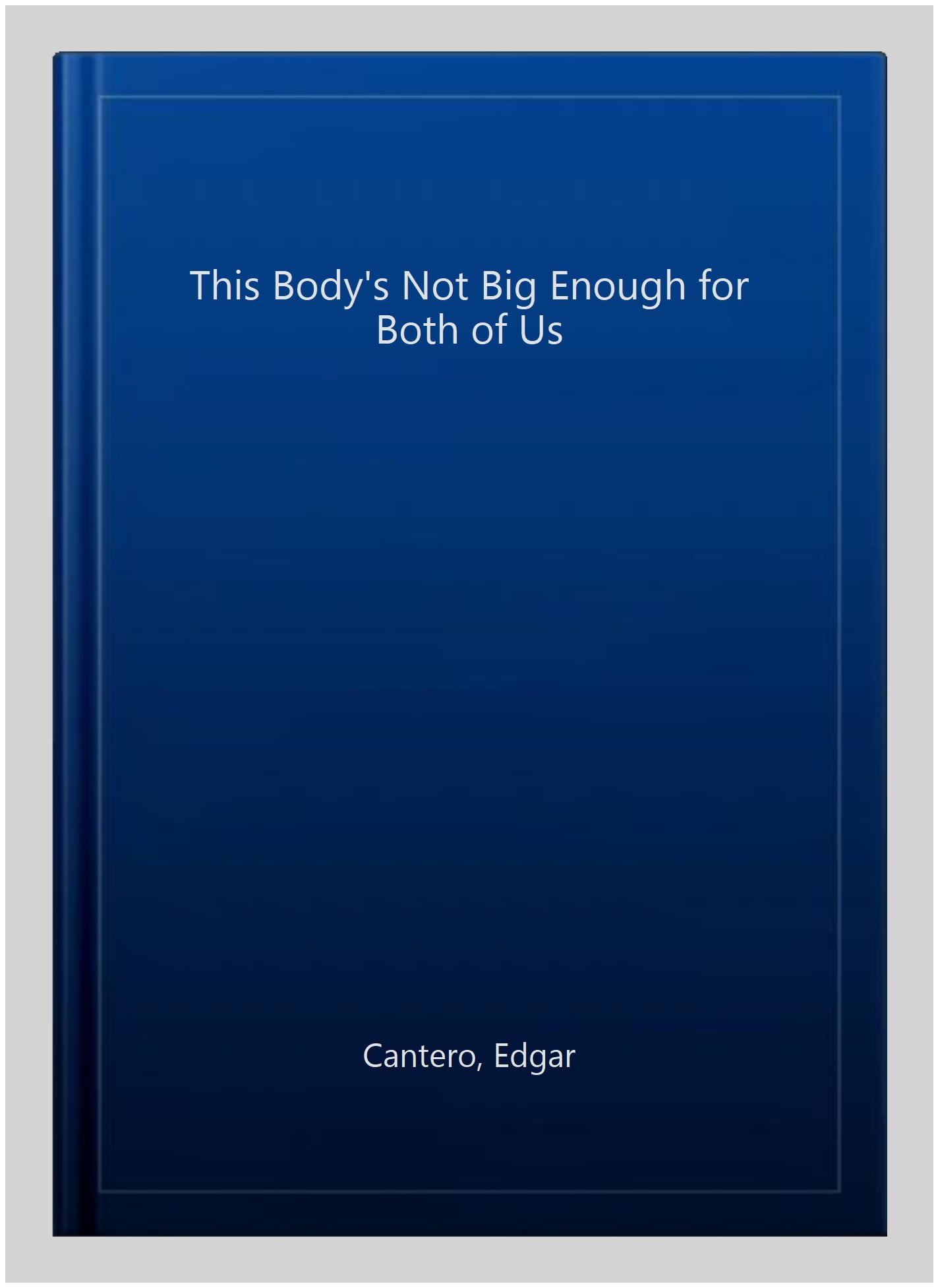 This Body's Not Big Enough for Both of Us