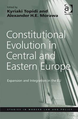 Constitutional Evolution in Central and Eastern Europe - 9781409403272