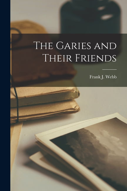 Webb - Garies and Their Friends - New paperback or softback - 33 - X555z