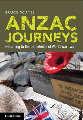 Anzac Journeys by Bruce Scates - 9781107020672