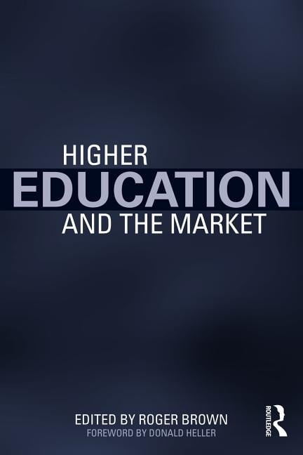 Higher Education and the Market by Roger Brown - 9780415991698