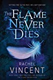 The Flame Never Dies by Rachel Vincent - 9781848454514