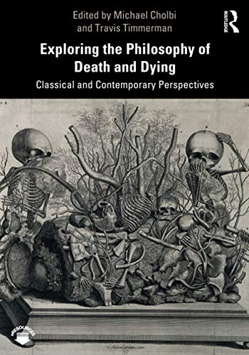 Exploring the Philosophy of Death and Dying by Michael Cholbi... - 9781138393585