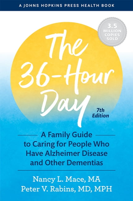The 36-Hour Day: A Family Guide to Caring for People Who Have Alzheimer Disease