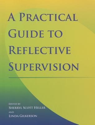 A Practical Guide to Reflective Supervision by Sheryl Scott H... - 9781934019368