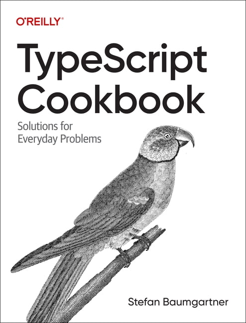 Typescript Cookbook by Stefan Baumgartner - 9781098136659