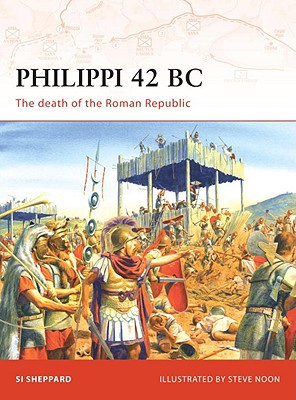 Philippi 42 BC by Si Sheppard, Steve Noon - 9781846032653