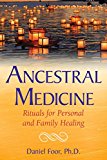 Ancestral Medicine: Rituals for Personal and Family by Daniel Foor (PB 2017) - Image 3
