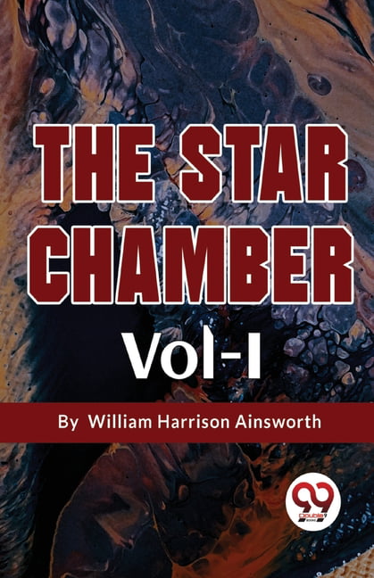The Star Chamber by William Harrison Ainsworth (Paperback Book)