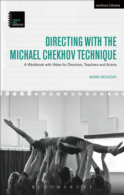 Directing with the Michael Chekhov Technique by Mark Monday - 9781474284035