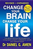Change Your Brain, Change Your Life: Revised and Expanded Edition