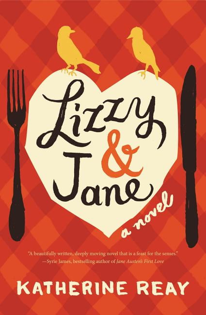 Lizzy and   Jane by Katherine Reay - 9781401689735