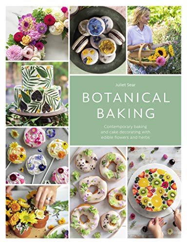Botanical Baking by Juliet  Sear (Hardback Book)