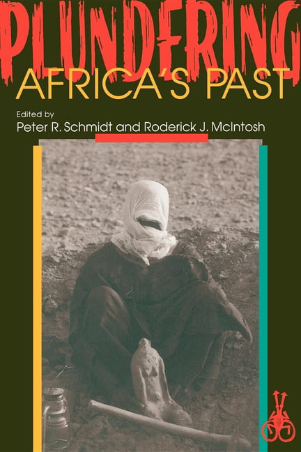 Plundering Africa`s Past Schmidt Mcintosh Paperback 9780253210548