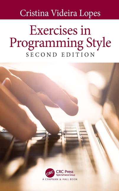 Exercises in Programming Style by Cristina Videira Lopes - 9780367350208