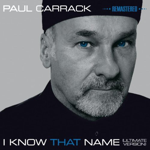 Paul Carrack I Know That Name (Ultimate Version Remastered Edition) CD NEW
