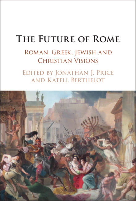 The Future of Rome by Jonathan J. Price, Katell Berthelot - 9781108494816