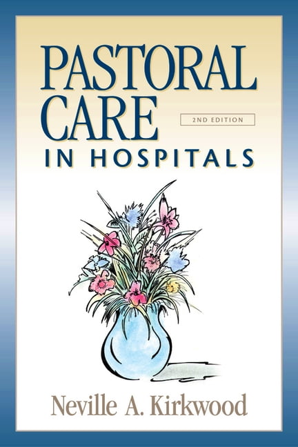Pastoral Care in Hospitals by Neville A. Kirkwood - 9780819221919