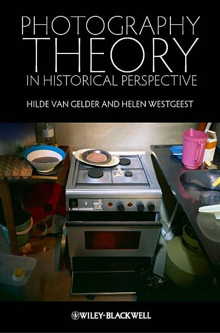 Photographic Theory in Historical Perspective Van Gelder Paperback 9781405191975