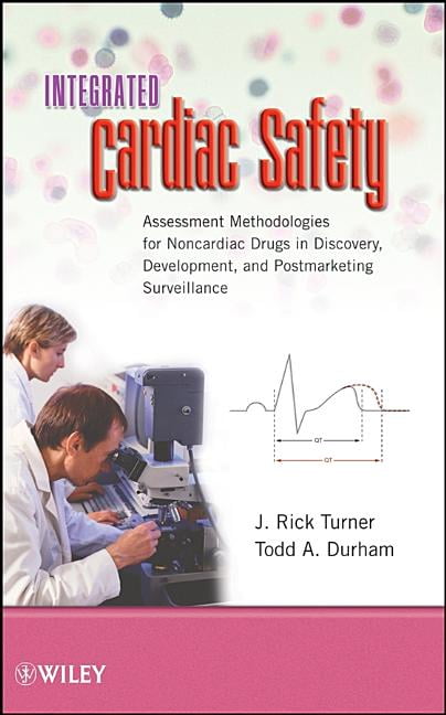Integrated Cardiac Safety by J. Rick Turner, Todd A. Durham - 9780470229644