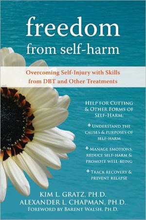 Freedom from Self-Harm: Overcoming Self-Injury . Gratz, RPsych.#+,.#+,.#+,.#+,.#