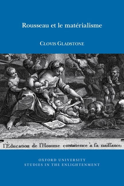 Rousseau et le matérialisme Gladstone Paperback LUP – Voltaire Foundation