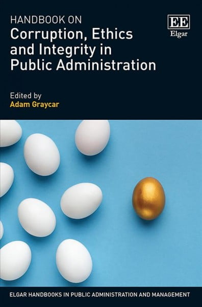 Handbook on Corruption, Ethics and Integrity in Public Administration Graycar