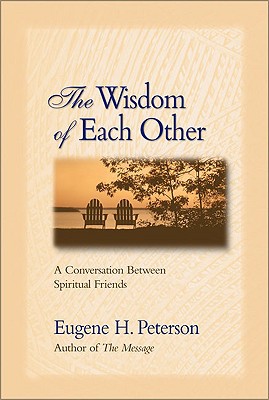 The Wisdom of Each Other by Eugene H. Peterson - 9780310242475
