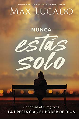 Nunca ests solo by Max Lucado - 9781400222094