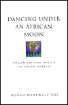 Dancing Under an African Moon: Paganism and Wicca in South Africa