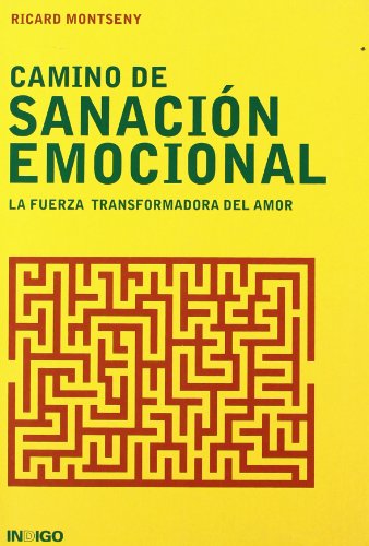 CAMINO DE SANACIÓN EMOCIONAL LA FUERZA TRANSFORMADORA DEL AMOR