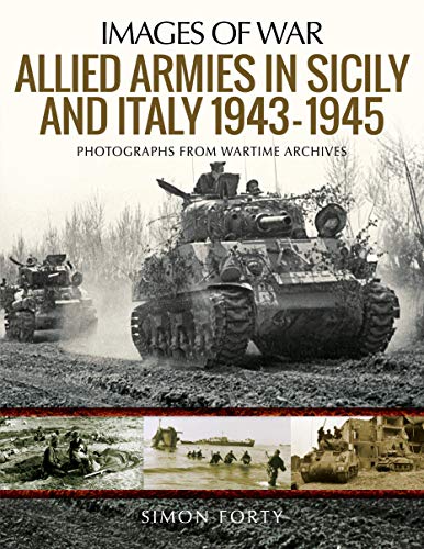 Allied Armies in Sicily and Italy, 1943-1945 by Simon Forty - 9781526766205