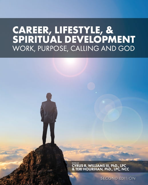 Career, Lifestyle, and Spiritual Development – Work, Purpose, Calling, and God