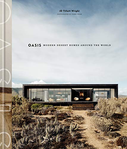 Oasis : Modern Desert Homes Around The World Io Tillett Wright - Image 3